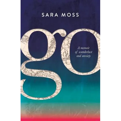 Go: A memoir of wanderlust and anxiety - Paperback
