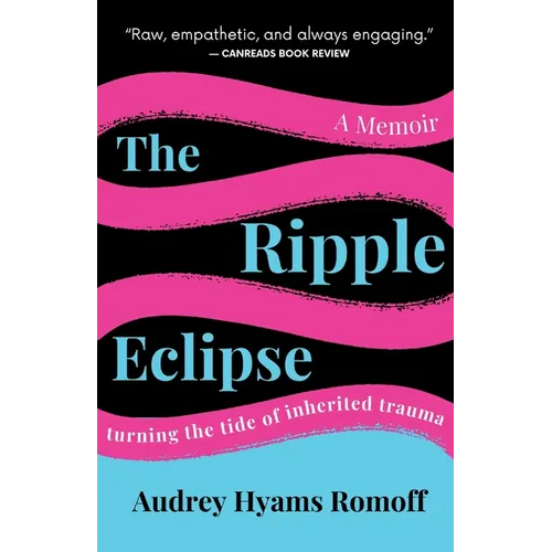 The Ripple Eclipse: Turning the Tide of Inherited Trauma - Paperback