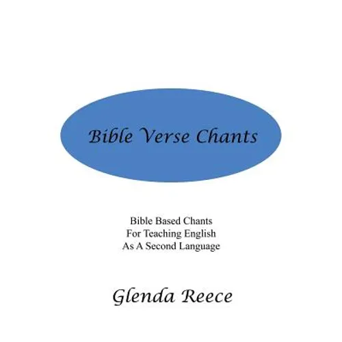 Bible Verse Chants: Bible Based Chants For Teaching English As A Second Language - Paperback