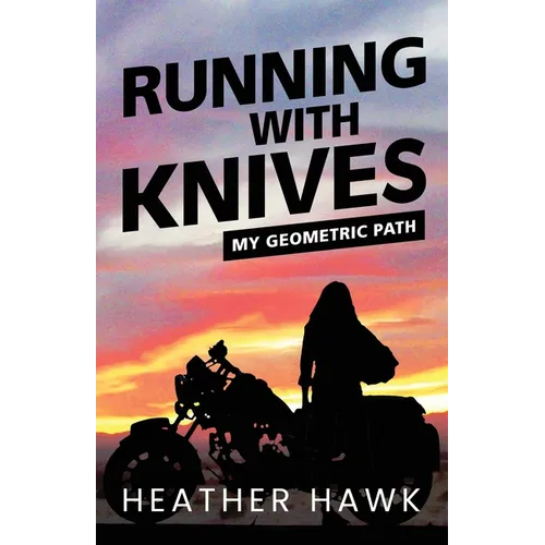 Running With Knives: My Geometric Path - Paperback