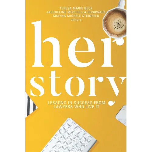Her Story: Lessons in Success from Lawyers Who Live It - Paperback
