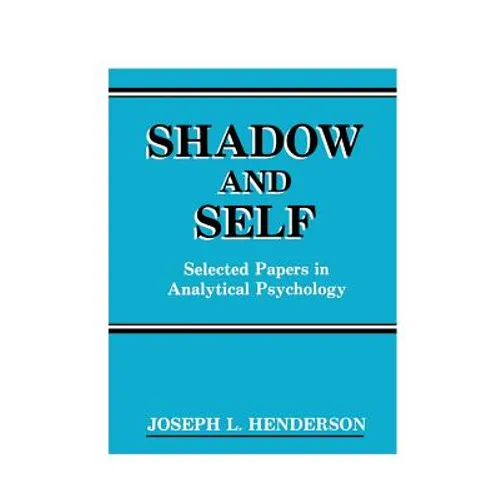 Shadow and Self: Selected Papers in Analytical Psychology - Hardcover