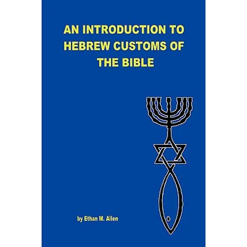 An Introduction to Hebrew Customs of the Bible - Paperback