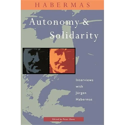 Autonomy and Solidarity: Interviews with Jürgen Habermas - Paperback