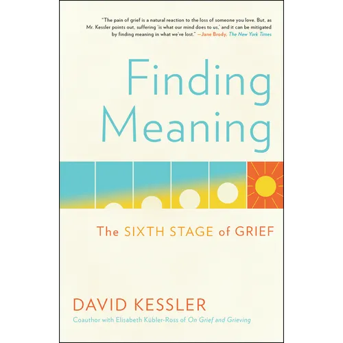 Finding Meaning: The Sixth Stage of Grief - Paperback