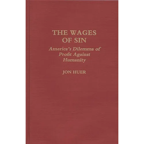 The Wages of Sin: America's Dilemma of Profit Against Humanity