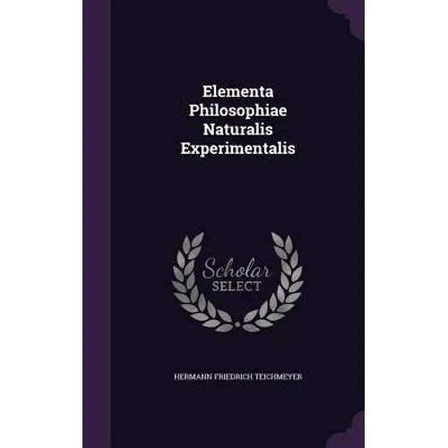 Elementa Philosophiae Naturalis Experimentalis - Hardcover