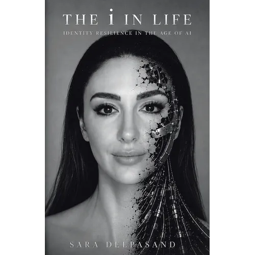 The i in Life: Identity Resilience in the Age of AI - Paperback