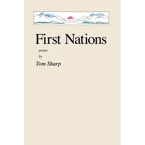 First Nations: poems by Tom Sharp - Paperback