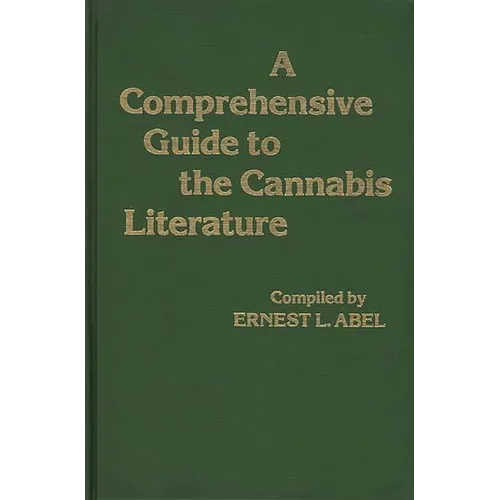 A Comprehensive Guide to the Cannabis Literature - Hardcover
