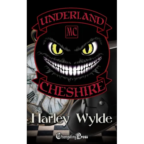 Cheshire (Underland MC 2): A Bad Boys MC Romance - Paperback