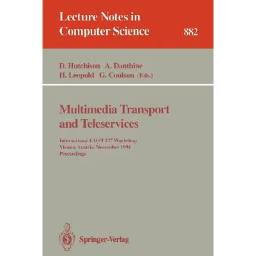 Multimedia Transport and Teleservices: International Cost 237 Workshop, Vienna, Austria, November 13 - 15, 1994. Proceedings - Paperback