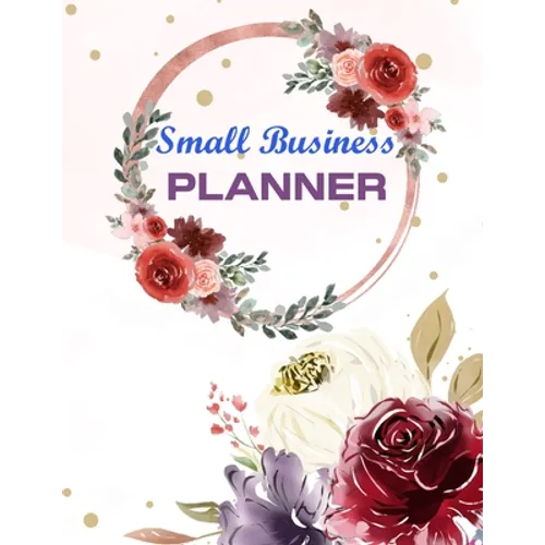 Small Business Planner: Business Goal Organizer Supply and Product Inventory Log Monthly Sales Order Tracking And Budget Planner For Direct Sa - Paperback