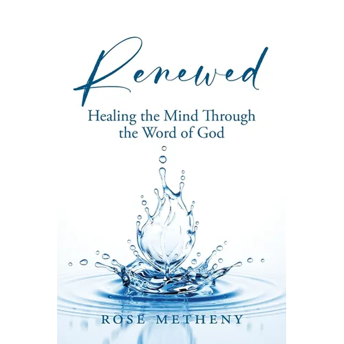 Renewed: Healing the Mind Through the Word of God - Paperback