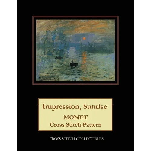 Impression, Sunrise: Monet cross stitch pattern - Paperback