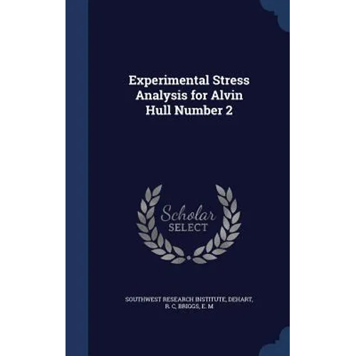 Experimental Stress Analysis for Alvin Hull Number 2 - Hardcover