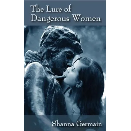 The Lure of Dangerous Women - Paperback