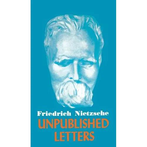 Nietzsche Unpublished Letters - Hardcover