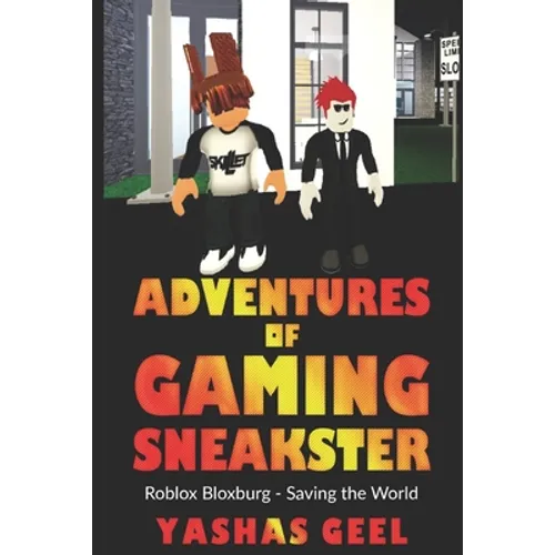 Adventures of Gaming Sneakster: Roblox Bloxburg: Saving the World - Paperback