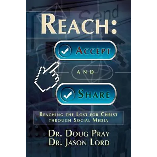 Reach: Accept and Share - Reaching the Lost for Christ Through Social Media - Paperback