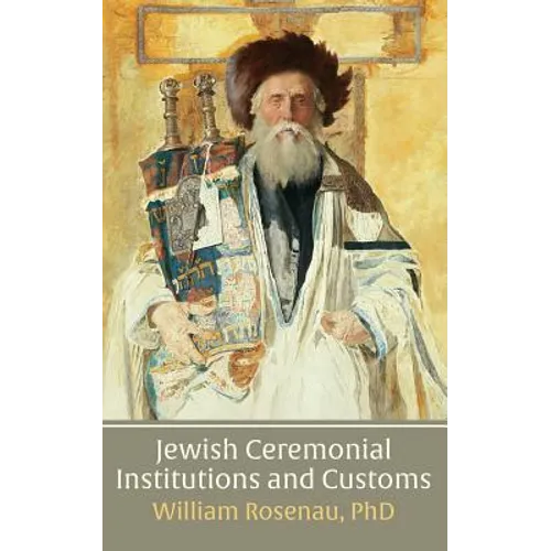 Jewish Ceremonial Institutions and Customs - Paperback