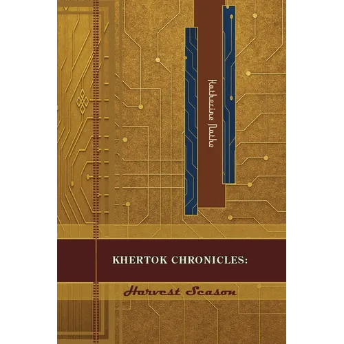 Khertok Chronicles: Harvest Season - Paperback