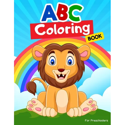 ABC Coloring Books for Preschoolers: ABC Books for Kindergarteners, Preschoolers, Toddlers, Kids, Babies, Girls, Boys, 3,4,5,6,7,8 year olds. - Paperback
