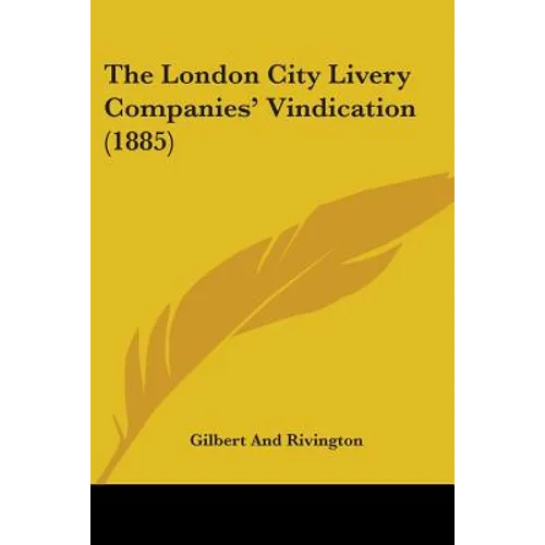 The London City Livery Companies' Vindication (1885) - Paperback