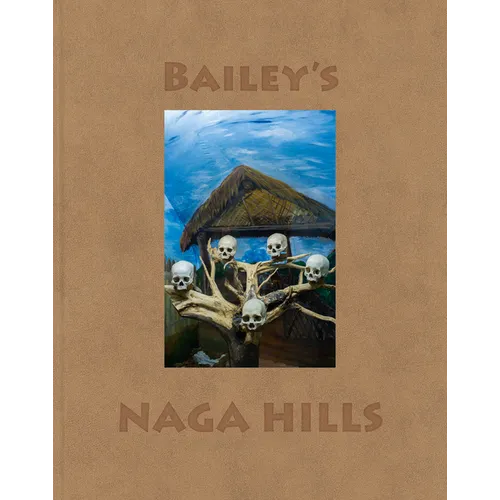 David Bailey: Bailey's Naga Hills - Hardcover