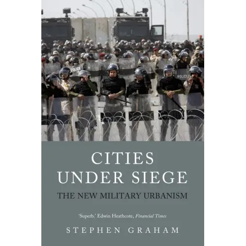 Cities Under Siege: The New Military Urbanism - Paperback