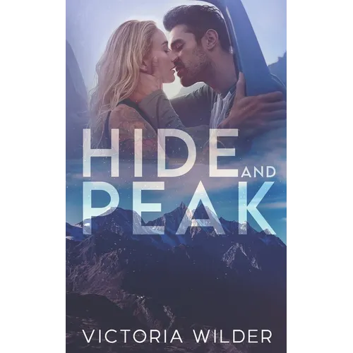 Hide and Peak: A Second-Chance, Enemies-to-Lovers Romance - Paperback