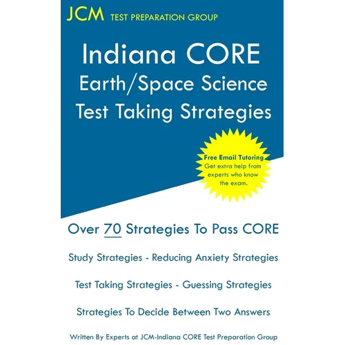 Indiana CORE Earth/Space Science - Test Taking Strategies: Indiana CORE 044; indiana core earth space - Paperback