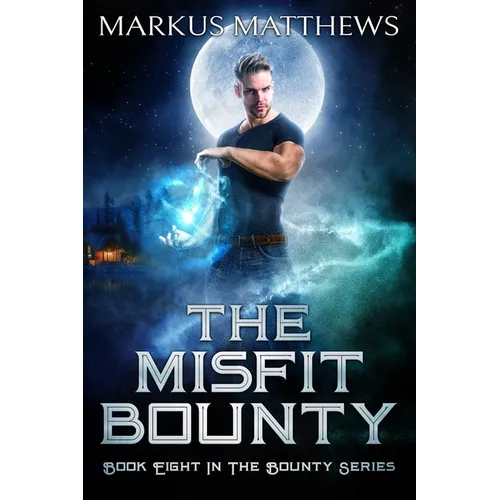 The Misfit Bounty: Book Eight in the Bounty series - Paperback