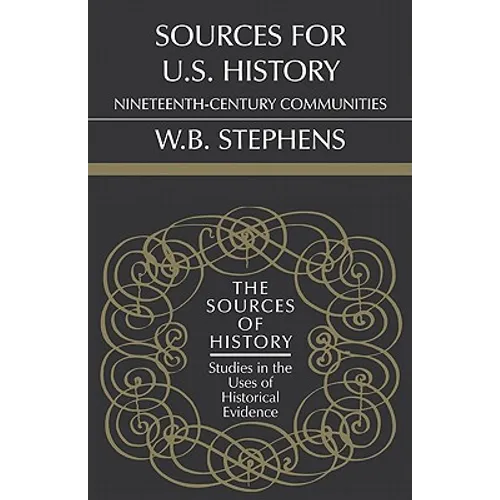 Sources for U.S. History: Nineteenth-Century Communities - Paperback