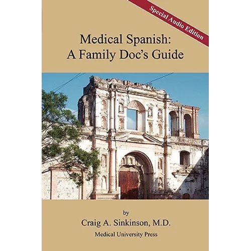 Medical Spanish: A Family Doc's Guide, Special Audio Edition - Paperback