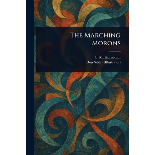 The Marching Morons - Paperback