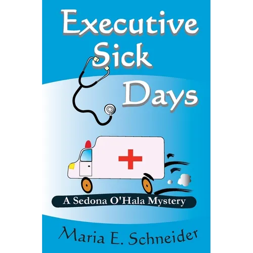 Executive Sick Days: A Sedona O'Hala Mystery - Paperback