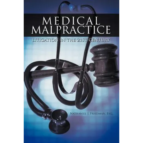 Medical Malpractice Litigation in the 21st Century - Paperback