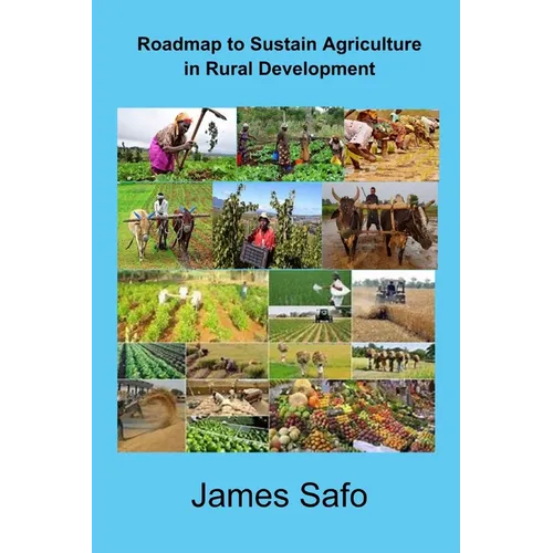 Roadmap to sustain agriculture in rural development - Paperback