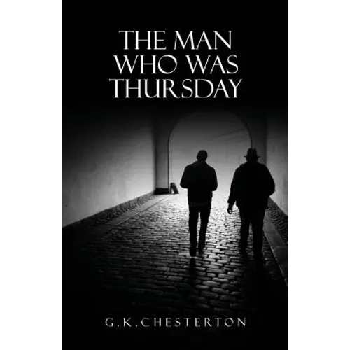 The Man Who Was Thursday: A Nightmare: The Original 1908 Edition - Paperback