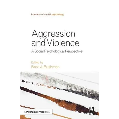 Aggression and Violence: A Social Psychological Perspective - Paperback
