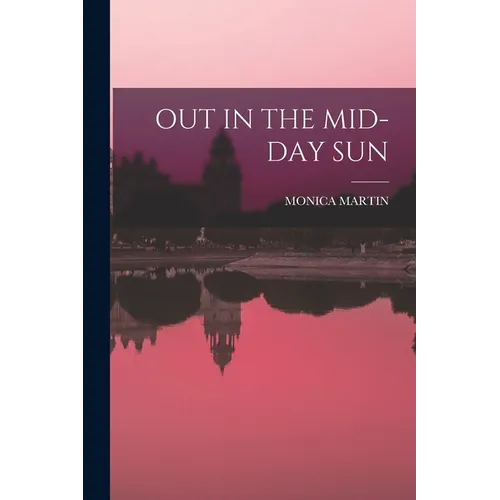 Out in the Mid-Day Sun - Paperback