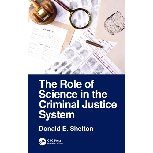 The Role of Science in the Criminal Justice System - Hardcover