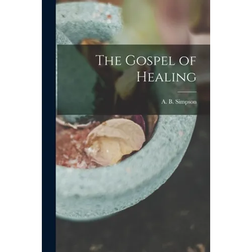 The Gospel of Healing - Paperback