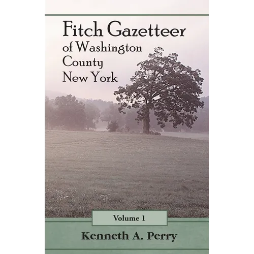Fitch Gazetteer of Washington County, New York, Volume 1 - Paperback