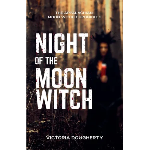 Night of the Moon Witch: An Appalachian Gothic Horror - Paperback