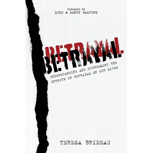 Betrayal: Understanding and Overcoming the Effects of Betrayal on Our Lives - Paperback