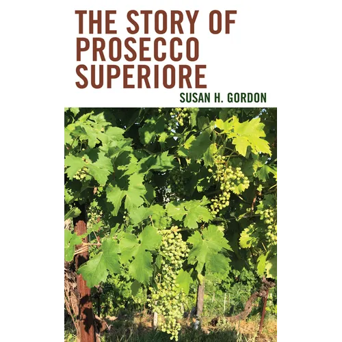 The Story of Prosecco Superiore
