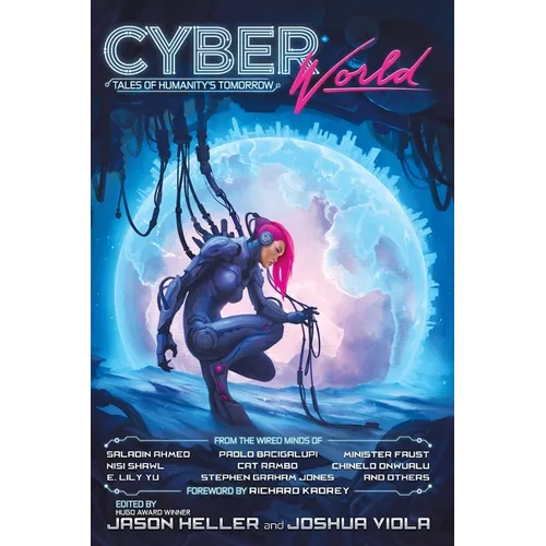 Cyber World: Tales of Humanity's Tomorrow - Paperback