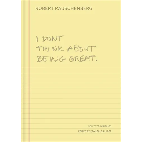 I Don't Think about Being Great: Selected Writings - Hardcover